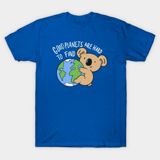 Good Planets Are Hard to Find // Cute Koala Bear // Save the Planet T-Shirt